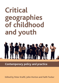 Cover image: Critical Geographies of Childhood and Youth 1st edition 9781847428462