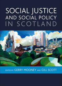 Cover image: Social Justice and Social Policy in Scotland 1st edition 9781847427038