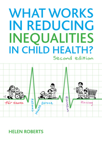 Cover image: What Works in Reducing Inequalities in Child Health? 1st edition 9781847429971