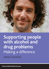 صورة الغلاف: Supporting People with Alcohol and Drug Problems 1st edition 9781847421173