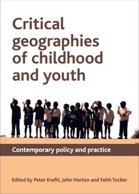 صورة الغلاف: Critical Geographies of Childhood and Youth 1st edition 9781847428462