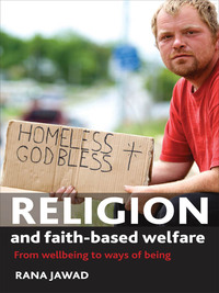 Omslagafbeelding: Religion and faith-based welfare 1st edition 9781847423894