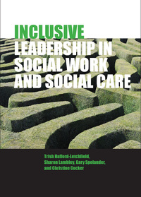 Omslagafbeelding: Inclusive Leadership in Social Work and Social Care 1st edition 9781447300267