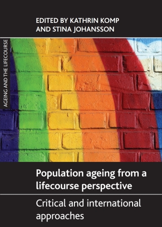 Cover image: Population Ageing from a Lifecourse Perspective 1st edition 9781447310716