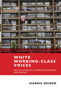 Omslagafbeelding: White working-class voices 9781447313953