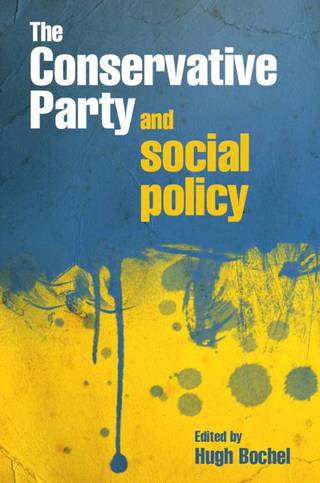 Imagen de portada: The Conservative party and social policy 1st edition 9781847424327