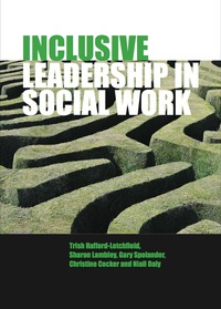 Cover image: Inclusive Leadership in Social Work and Social Care 1st edition 9781447300267
