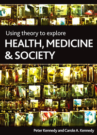 Imagen de portada: Using Theory to Explore Health, Medicine and Society 1st edition 9781847424020