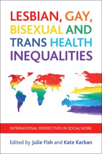 Imagen de portada: Lesbian, gay, bisexual and trans health inequalities 9781447309680
