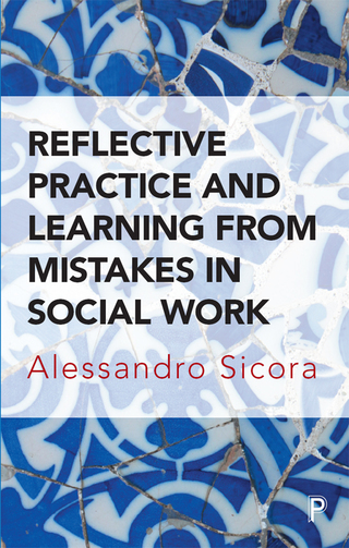 Imagen de portada: Reflective Practice and Learning From Mistakes in Social Work 1st edition 9781447325222
