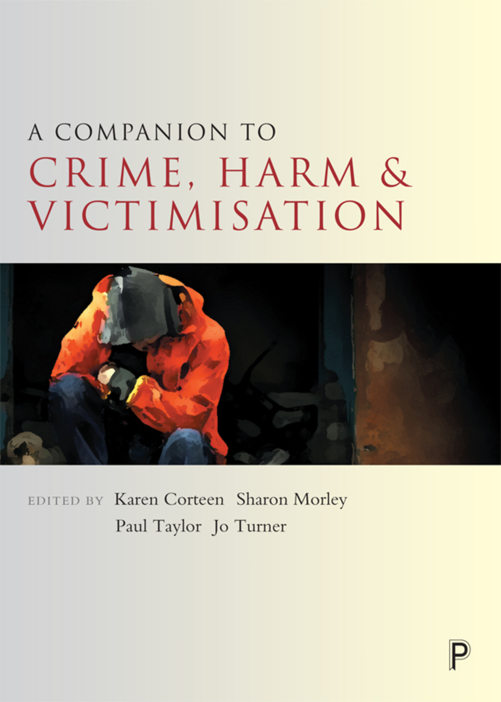 A Companion to Crime, Harm and Victimisation 1st Edition