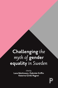Cover image: Challenging the myth of gender equality in Sweden 9781447325963