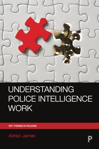 Imagen de portada: Understanding Police Intelligence Work 1st edition 9781447326403