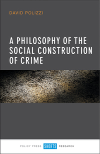 Imagen de portada: A philosophy of the social construction of crime 9781447327325