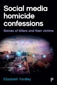 Cover image: Social Media Homicide Confessions 1st edition 9781447328001