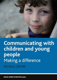 Imagen de portada: Communicating with children and young people 1st edition