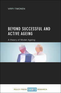 Cover image: Beyond successful and active ageing 9781447330172