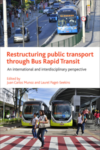 Cover image: Restructuring public transport through Bus Rapid Transit 9781447326168