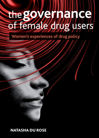 Cover image: The governance of female drug users 9781847426727
