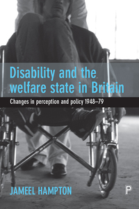 Imagen de portada: Disability and the welfare state in Britain 9781447316428