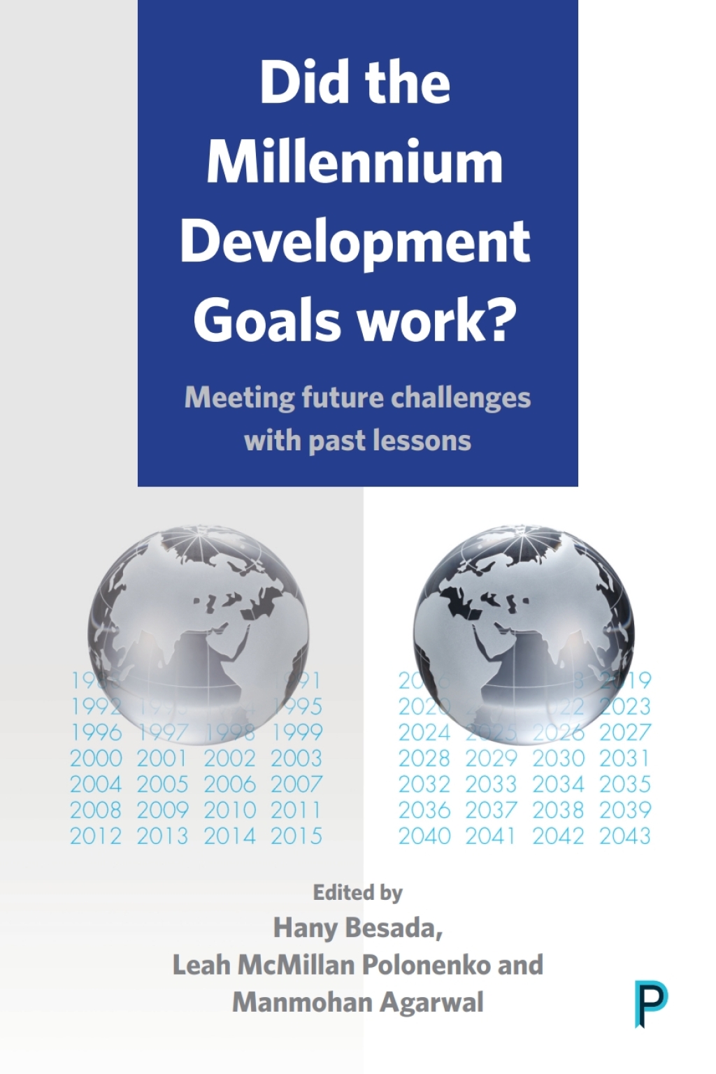 Did the Millennium Development Goals Work? Meeting Future Challenges with Past Lessons 1st Edition