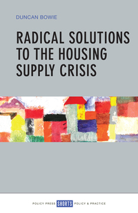 Cover image: Radical solutions to the housing supply crisis 1st edition 9781447328490