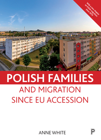 Omslagafbeelding: Polish families and migration since EU accession 1st edition 9781847428202