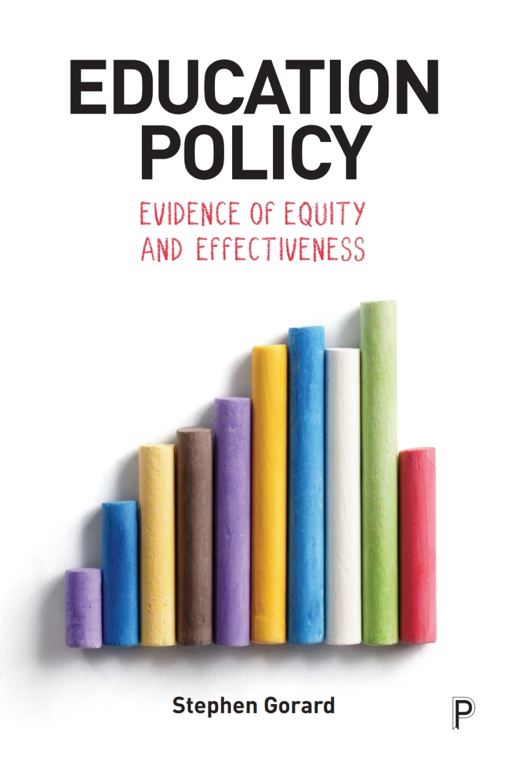 Education Policy Evidence of Equity and Effectiveness 1st Edition