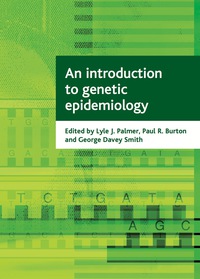 Cover image: An introduction to genetic epidemiology 1st edition 9781861348975