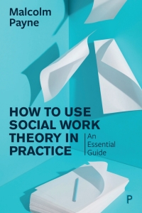 Cover image: How to Use Social Work Theory in Practice 1st edition 9781447343776