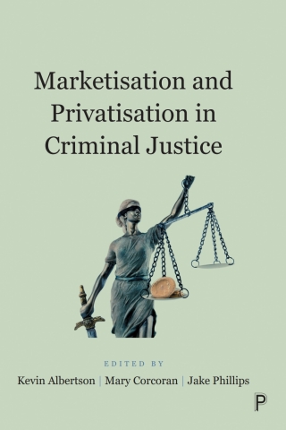 Imagen de portada: Marketisation and Privatisation in Criminal Justice 1st edition 9781447345701