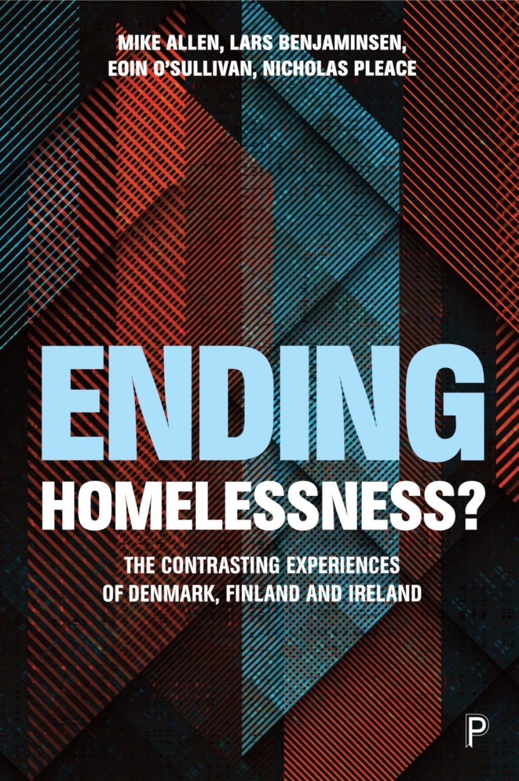 Ending Homelessness? The Contrasting Experiences of Denmark, Finland and Ireland 1st Edition
