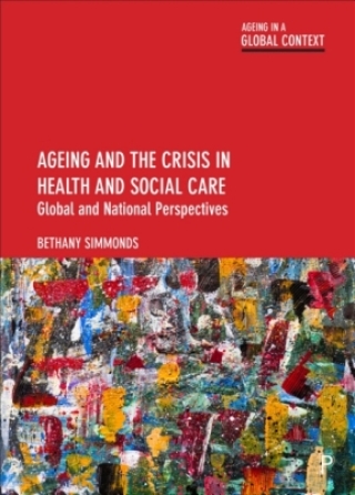 Cover image: Ageing and the Crisis in Health and Social Care 1st edition 9781447348597