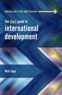 Cover image: The Short Guide to International Development 1st edition 9781447348825