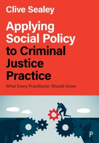 Cover image: Applying Social Policy to Criminal Justice Practice 1st edition 9781447324058