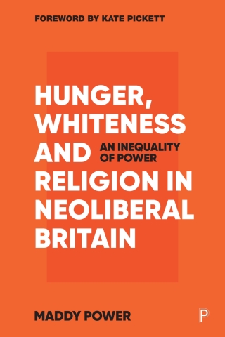 Cover image: Hunger, Whiteness and Religion in Neoliberal Britain 1st edition 9781447358541