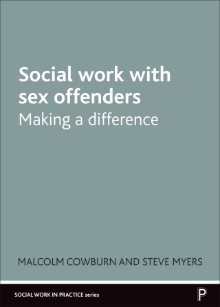 表紙画像: Social Work with Sex Offenders 1st edition 9781447301202