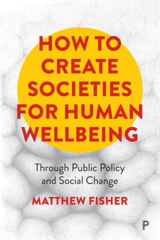 Cover image: How To Create Societies for Human Wellbeing 1st edition 9781447369462