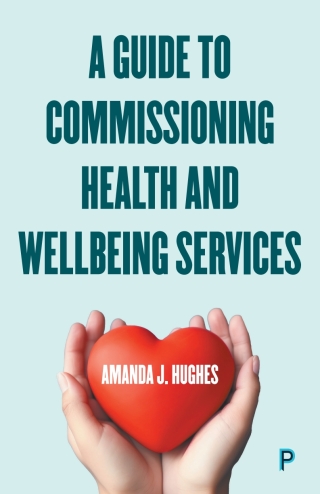 Cover image: A Guide to Commissioning Health and Wellbeing Services 1st edition 9781447371915