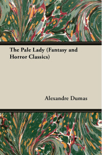 表紙画像: The Pale Lady (Fantasy and Horror Classics) 9781447405788