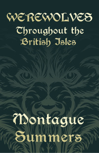 表紙画像: Werewolves - Throughout the British Isles (Fantasy and Horror Classics) 9781447405924