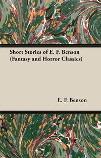 Omslagafbeelding: Short Stories of E. F. Benson (Fantasy and Horror Classics) 9781447406617