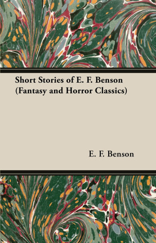 Immagine di copertina: Short Stories of E. F. Benson (Fantasy and Horror Classics) 9781447406617