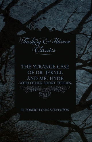Cover image: The Strange Case of Dr. Jekyll and Mr. Hyde & Five Other Terrifying Short Stories 9781447406679