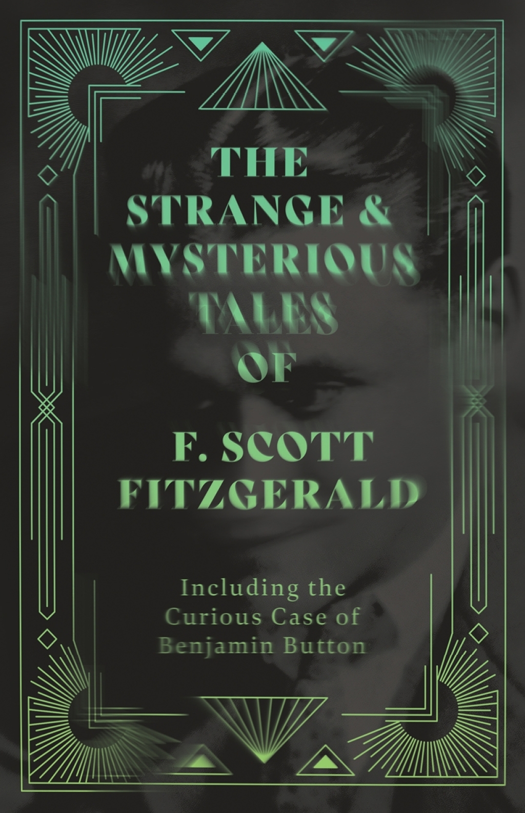 ISBN 9781447407119 product image for The Strange & Mysterious Tales of F. Scott Fitzgerald - Including the Curious Ca | upcitemdb.com