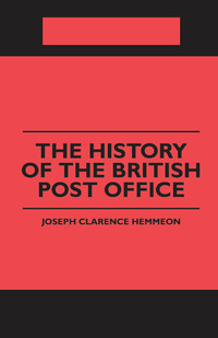 Imagen de portada: The History of the British Post Office 9781445508160