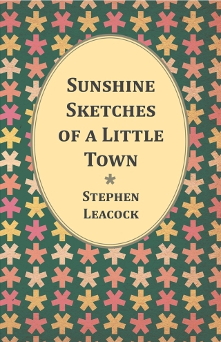 Cover image: Sunshine Sketches of a Little Town 9781446521182