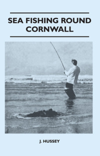 Imagen de portada: Sea Fishing Around Cornwall 9781445519357