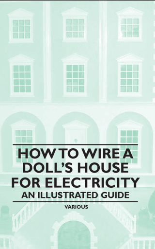 Cover image: How to Wire a Doll's House for Electricity - An Illustrated Guide 9781446541968
