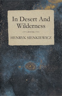 Imagen de portada: In Desert And Wilderness 9781446051368